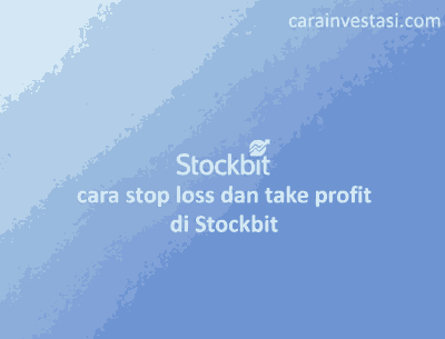 Cara Stop Loss dan Take Profit di Stockbit